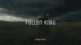 Sleek Music - Fallen King -