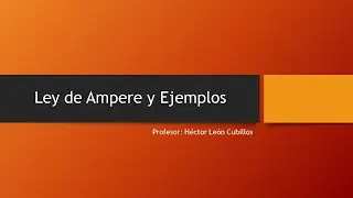 Ley de Ampere y Dos ejercicios