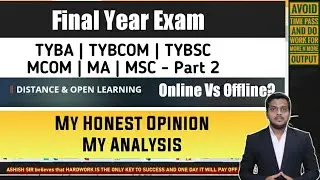 IDOL FINAL YEAR EXAM | Online or Offline | My Honest Opinion | Ashish Sir