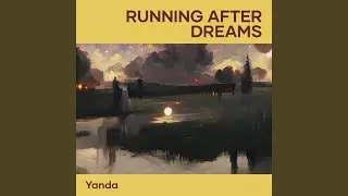 Running After Dreams