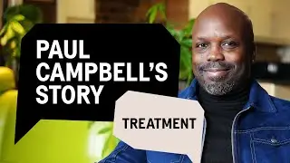 My treatment journey, Paul&rsquo;s story