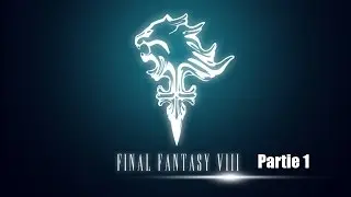 Marathon Final Fantasy 8 - Partie 1 - FR