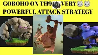 TH9 GOBOHO ATTACK STRATEGY