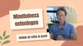Mindfulness oefeningen, vind de rust in jezelf