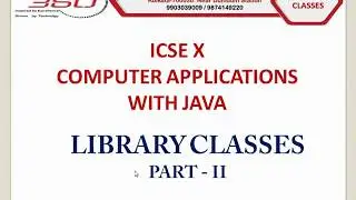 ICSE Class-10 Computer Science: Library Classes (Part II)