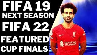 FIFA 19 PATCH 22 PLAYING ALL FEATURED CUP FINALS WITH LATEST SQUAD