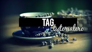 TAG TUTORIALERO! ♥
