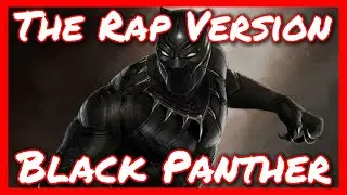 Black Panther - The Rap Version