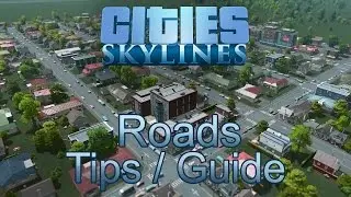 Cities: Skylines - Roads Tips / Guide