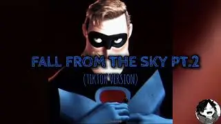 FALL FROM THE SKY PT.2 (TIKTOK VERSION) SUPER SLOWED