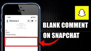 How to Send a Blank Message on Snapchat?
