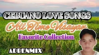 CEBUANO LOVE SONG FAVORITE (VISAYAN SONGS SELECTION)