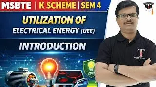 Introduction to Utilization of Electrical Energy Diploma 4th Sem | MSBTE | Toshib Tutorials