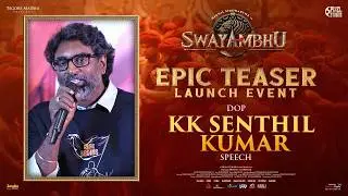DOP KK Senthil Kumar  Speech at Swayambhu EPIC Teaser Massive Launch Event | Nikhil Siddhartha