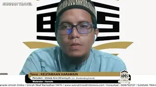 KEUTAMAAN HARAMAIN - Ustadz Arie Afriansyah, Lc. Pembekalan Manasik Umroh Online ke-8. #zoommeeting