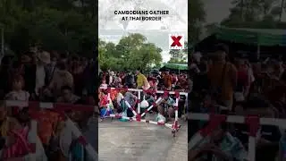 #thailandcambodia | Cambodians Gather At Thai Border Amid Tensions | NewsX World