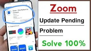 Zoom Update Pending Problem, Play Store  Update Pending Problem in Zoom