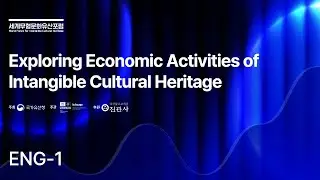 2025 World Forum for ICH - Exploring Economic Activities Through Intangible Cultural Heritage DAY1