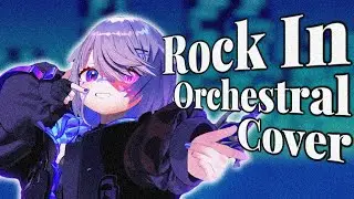 ROCK IN! Epic Orchestral Cover | Original by Koseki Bijou and Ludokano