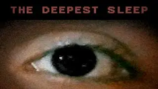 The Deepest Sleep (Quick Walkthrough)