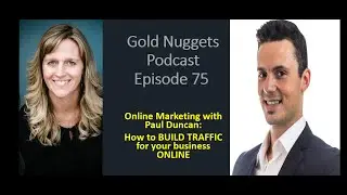 Gold Nuggets Podcast Episode 75 -Mastering Online Marketing for Real Estate Success with Paul Duncan