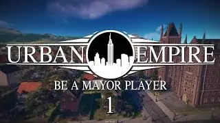Прохождение Urban Empire #1 - Двухсотлетний мэр