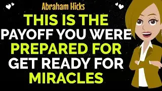 This Is The Payoff You Were Prepared For! Get Ready For Miracles!✨✅Abraham Hicks 2026