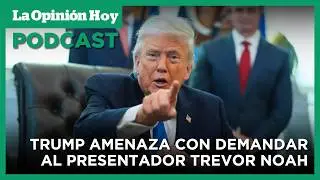 Trump amenaza con demandar a Trevor Noah por broma sobre Epstein / La Opinión Hoy