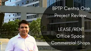 Office space on Rent/Lease in Gurgaon - BPTP Centra ONE | Golf Course Ext. Road | Project Review