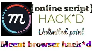 Mcent browser hack || Online script || mcent browser hack without root ||
