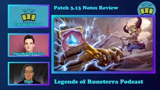 Patch 3.13 Notes Review - RIWAN Podcast with SparklingIceTea and Leer!