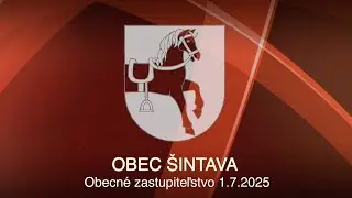 1.7.2025 - Obecné zastupiteľstvo Šintava