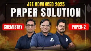 JEE Advanced 2025 | Chemistry Paper-2 Solution by ALLEN&rsquo;s IIT Experts