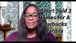 Katrina Matthews  is at it again as she successfully short sales 3 homes for a Starbucks Barista