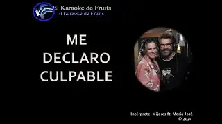 Me declaro culpable Mijares ft  Ma Jose Karaoke