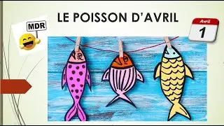 Le poisson d'avril. FLE. Français. Culture. Aprender Francés. Lengua extranjera.