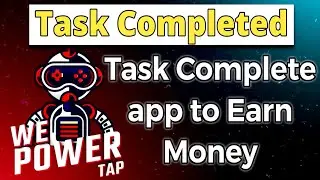 Task Complete App to Earn Money | we Power DApp