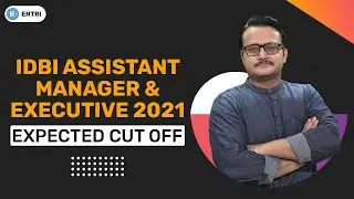 IDBI EXECUTIVE & ASSISTANT MANAGER 2021 EXPECTED CUT OFF | IDBI EXPECTED CUT OFF 2021 | EXECUTIVE