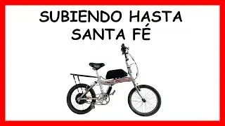 BICICLETA ELECTRICA | Subida a Santa Fe Kit MagnetX 2023   🚴🏼&zwj;♀️  🚀.