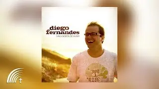 Diego Fernandes - Não Desista De Viver - Álbum Completo