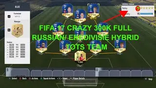 FIFA 17 CRAZY 300K FULL TOTS RUSSIAN/EREDIVISIE HYBRID SQUAD FT TOTS SMOLOV AND JORGENSEN