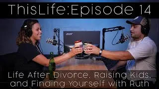 ThisLife - Episode 14 - Life After Divorce, Raising Kids, and Finding Yourself with Ruth