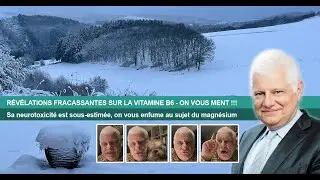 R&Eacute;V&Eacute;LATIONS FRACASSANTES SUR LA VITAMINE B6 - ON VOUS MENT !!!