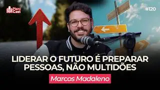 Qual &eacute; o maior desafio da lideran&ccedil;a crist&atilde; hoje? com Marcos Madaleno | PleniCast #120