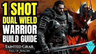 Tainted Grail The Fall Of Avalon Early 1 SHOT Dual Wield Warrior Build Guide!