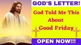 This Is What God Told Me About Good Friday Message 2023