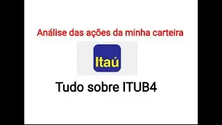 Empresas da minha carteira ( ITUB3 ITUB4 ). Tudo sobre banco Ita&uacute;.