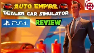 Auto Empire: Dealer Car Simulator PS4 Review........Worst Game of 2024!!!