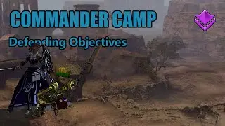Guild Wars 2 Commander Camp -- Succeeding at Structure Defense