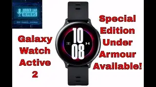 Samsung Galaxy Watch Active 2 - Under Armour Special Edition Available!